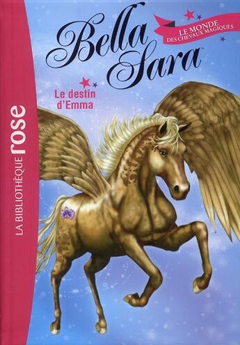 Couverture du livre « Bella Sara t.1 ; le destin d'Emma » de  aux éditions Hachette Jeunesse