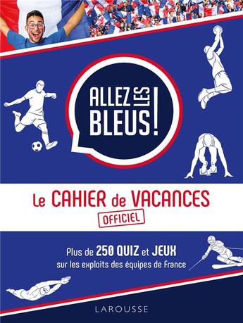 Couverture du livre « Le cahier de vacances allez les bleus » de Daniel Berlion aux éditions Larousse