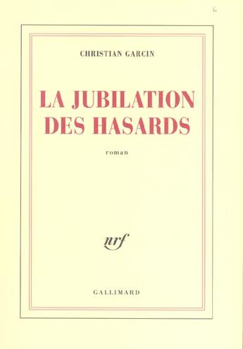 Couverture du livre « La Jubilation des hasards » de Garcin Christian aux éditions Gallimard