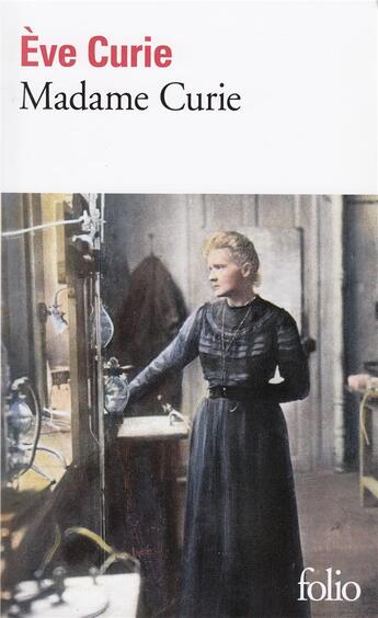 Couverture du livre « Madame curie » de Curie Eve aux éditions Folio