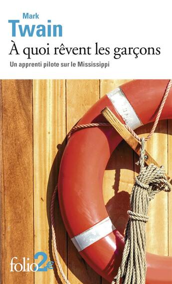Couverture du livre « À quoi rêvent les garçons : un apprenti pilote sur le Mississippi » de Mark Twain aux éditions Folio