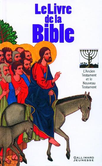 Couverture du livre « Le livre de la Bible ; l'Ancien Testament et le Nouveau Testament » de  aux éditions Gallimard-jeunesse