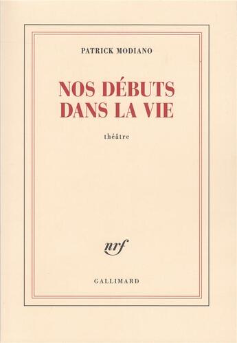 Couverture du livre « Nos débuts dans la vie » de Patrick Modiano aux éditions Gallimard