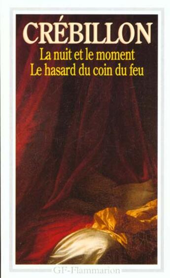 Couverture du livre « La nuit et le moment ; le hasard du coin du feu » de Claude-Prosper Jolyot De Crébillon aux éditions Flammarion