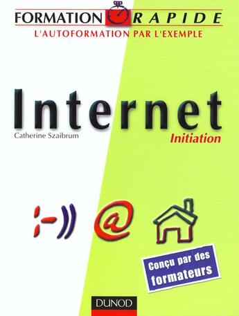 Couverture du livre « Formation Rapide ; Internet ; Initiation » de Catherine Szaibrum aux éditions Dunod