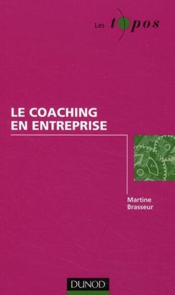 Couverture du livre « Le coaching en entreprise » de Brasseur aux éditions Dunod