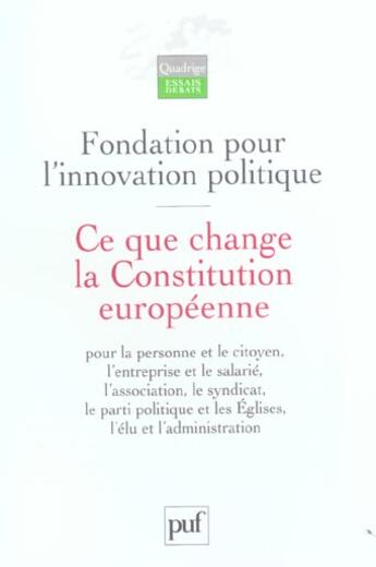 Couverture du livre « CE QUE CHANGE LA CONSTITUTION EUROPEENNE » de  aux éditions Puf