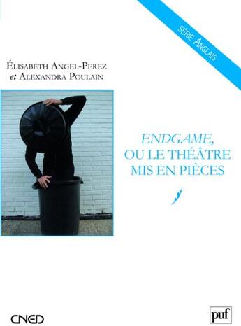 Couverture du livre « Endgame, ou le théâtre mis en pièces » de Angel-Perez Elisabeth aux éditions Belin Education