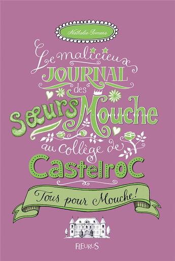 Couverture du livre « Le malicieux journal des soeurs Mouche au collège de Castelroc t.2 ; tous pour Mouche ! » de Nathalie Somers aux éditions Fleurus