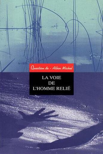 Couverture du livre « La voie de l'homme relie - sous la direction de jean mouttapa » de  aux éditions Albin Michel