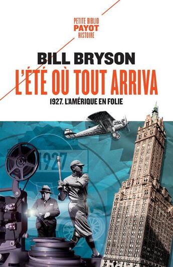 Couverture du livre « L'été où tout arriva : 1927, l'Amérique en folie » de Bill Bryson aux éditions Payot