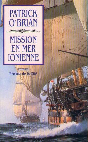 Couverture du livre « Mission en mer ionienne » de Patrick O'Brian aux éditions Presses De La Cite