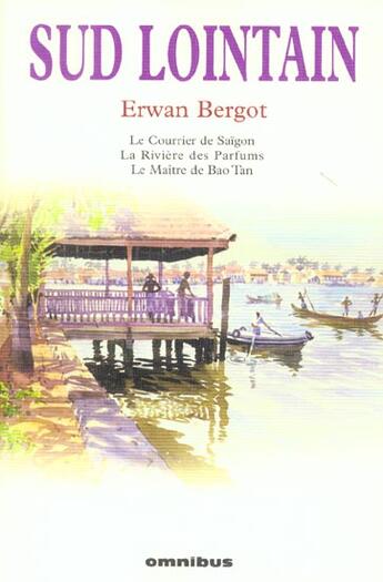 Couverture du livre « Sud lointain : Intégrale Tomes 1 à 3 » de Erwan Bergot aux éditions Omnibus