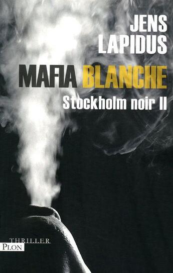 Couverture du livre « Stockholm noir Tome 2 ; mafia blanche » de Jens Lapidus aux éditions Plon