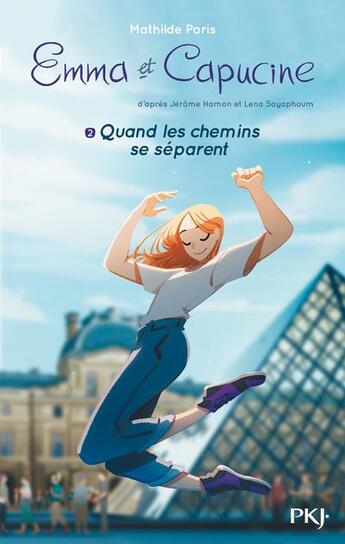 Couverture du livre « Emma et Capucine Tome 2 : quand les chemins se séparent » de Mathilde Paris aux éditions Pocket Jeunesse