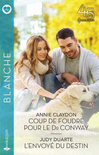 Couverture du livre « Coup de foudre pour le Dr Conway ; l'envoyé du destin » de Judy Duarte et Annie Claydon aux éditions Harlequin