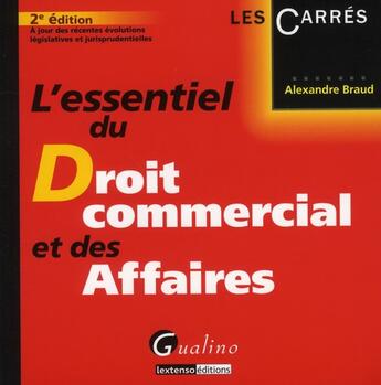 Couverture du livre « L'essentiel du droit commercial et des affaires (2e édition) » de Alexandre Braud aux éditions Gualino