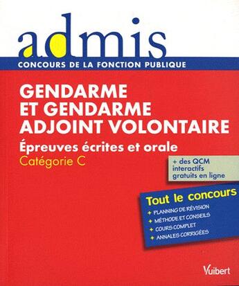 Couverture du livre « Gendarme et gendarme adjoint volontaire ; catégorie C ; épreuves écrites et orale » de  aux éditions Vuibert