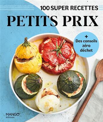 Couverture du livre « Petits prix. facile, rapide, bon ! » de  aux éditions Mango