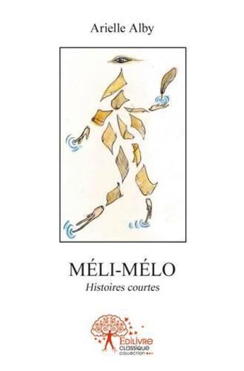 Couverture du livre « Méli-mélo » de Arielle Alby aux éditions Edilivre