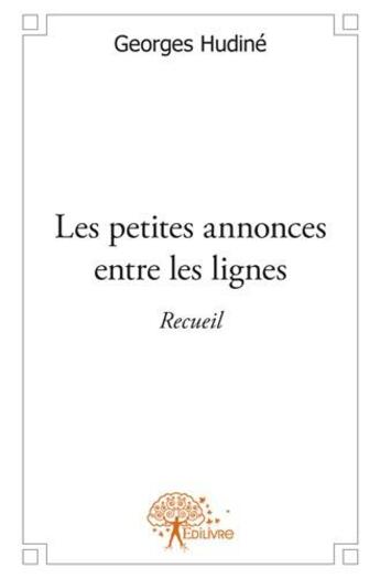 Couverture du livre « Les petites annonces entre les lignes » de Hudine Georges aux éditions Edilivre