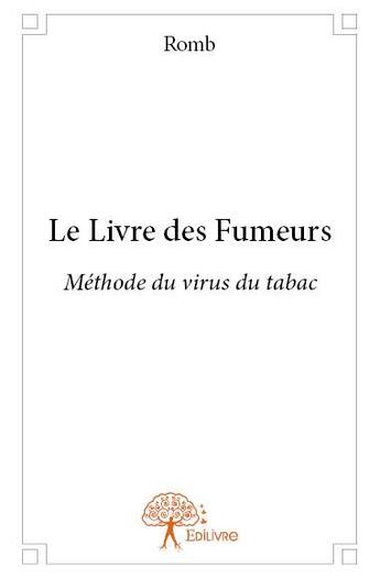 Couverture du livre « Le livre des fumeurs » de Romb aux éditions Edilivre