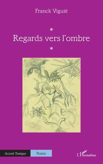 Couverture du livre « Regards vers l'ombre » de Franck Viguie aux éditions L'harmattan