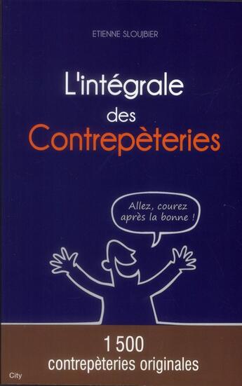 Couverture du livre « L'intégrale des contrepèteries » de E Sloujbier aux éditions City