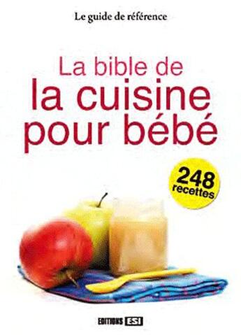 Couverture du livre « La bible de la cuisine pour bébé » de  aux éditions Editions Esi