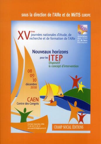 Couverture du livre « Xveme journee nationale d'etude, de recherche et de formation de l'aire. nouveaux horisons pour les » de Itep aux éditions Champ Social