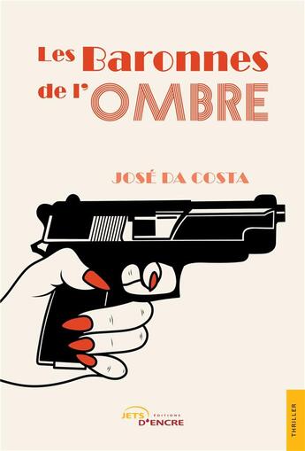 Couverture du livre « Les baronnes de l'ombre » de Jose Da Costa aux éditions Jets D'encre