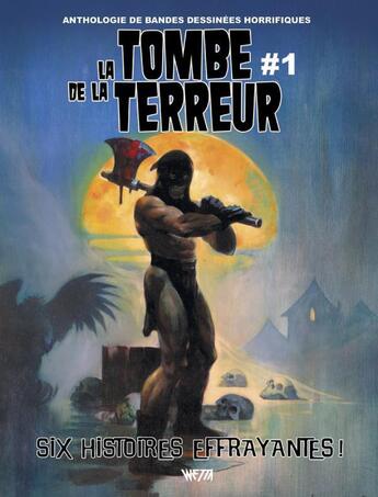 Couverture du livre « La tombe de la terreur t.1 » de Jason Crawley et Mike Hoffman aux éditions Wetta Worldwide