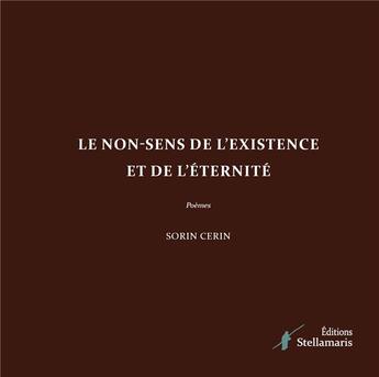 Couverture du livre « Le non-sens de l'existence et de l'éternité » de Sorin Cerin aux éditions Stellamaris