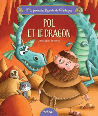 Couverture du livre « Ma première légende de Bretagne : Pol et le dragon » de Christophe Boncens aux éditions Beluga