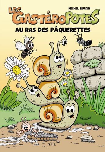 Couverture du livre « Les gastéropotes au ras des pâquerettes » de Michel Burdin aux éditions Yil