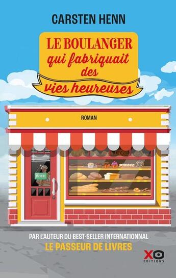 Couverture du livre « Le boulanger qui fabriquait des vies heureuses » de Carsten Henn aux éditions Xo