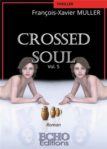 Couverture du livre « Crossed soul t.5 » de Francois-Xavier Muller aux éditions Echo Editions