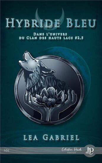 Couverture du livre « Le clan des hauts lacs t.2.5 : hybride bleu » de Lea Gabriel aux éditions Juno Publishing