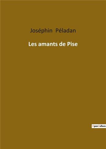 Couverture du livre « Les amants de Pise » de Peladan Josephi aux éditions Culturea