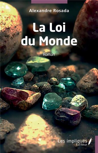 Couverture du livre « La loi du monde » de Alexandre Rosada aux éditions Les Impliques