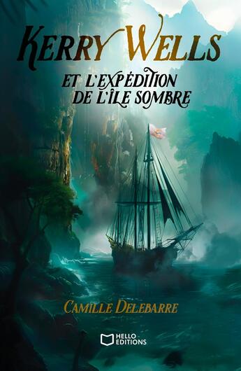 Couverture du livre « Kerry Wells et l'expédition de l'île sombre » de Camille Delebarre aux éditions Hello Editions