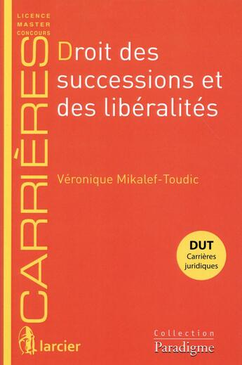 Couverture du livre « Droit des successions et des libéralités » de Veronique Mikalef-Toudic aux éditions Larcier