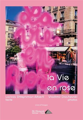 Couverture du livre « La vie en rose » de Larissa Shteynman-Alberti et Vladimir Dachevski aux éditions Saint Honore Editions