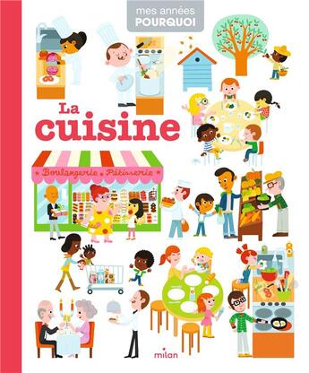 Couverture du livre « La cuisine » de Julie Mercier et Nathalie Choux et Pascale Hédelin et Christian Guibbaud et Melanie Combes aux éditions Milan