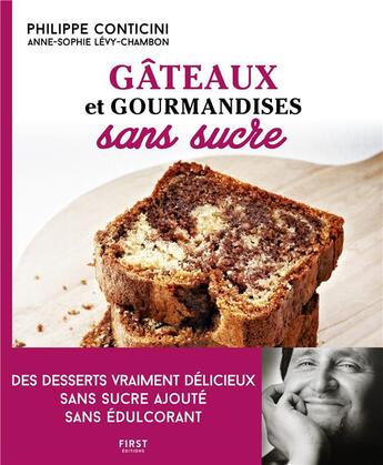 Couverture du livre « Gâteaux et gourmandises sans sucre (2e édition) » de Philippe Conticini et Anne-Sophie Levy-Chambon et Valery Guedes aux éditions First