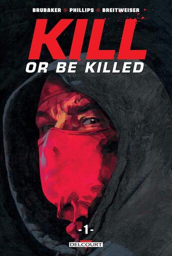 Couverture du livre « Kill or be killed Tome 1 » de Ed Brubaker et Sean Phillips aux éditions Delcourt