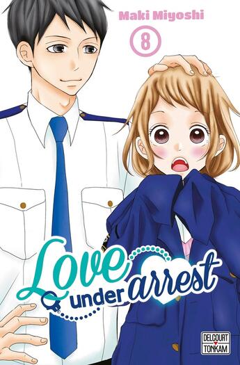 Couverture du livre « Love under arrest Tome 8 » de Maki Miyoshi aux éditions Delcourt