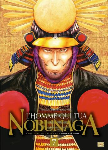 Couverture du livre « L'homme qui tua Nobunaga Tome 7 » de Kenzaburo Akechi et Yutaka Todo aux éditions Delcourt