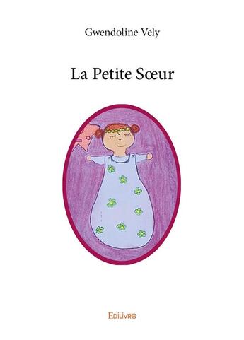 Couverture du livre « La petite soeur » de Vely Gwendoline aux éditions Edilivre