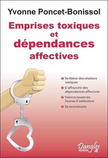 Couverture du livre « Emprises toxiques et dépendances affectives » de Yvonne Poncet-Bonissol aux éditions Dangles